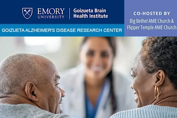 Goizueta Alzheimer's Disease Research Center Understanding Alzheimer's Event Co-hosted by Big Bethel AME Church & Flipper Temple AME Church